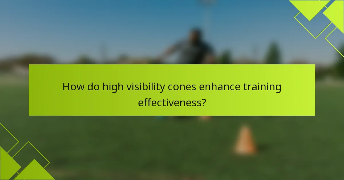 How do high visibility cones enhance training effectiveness?