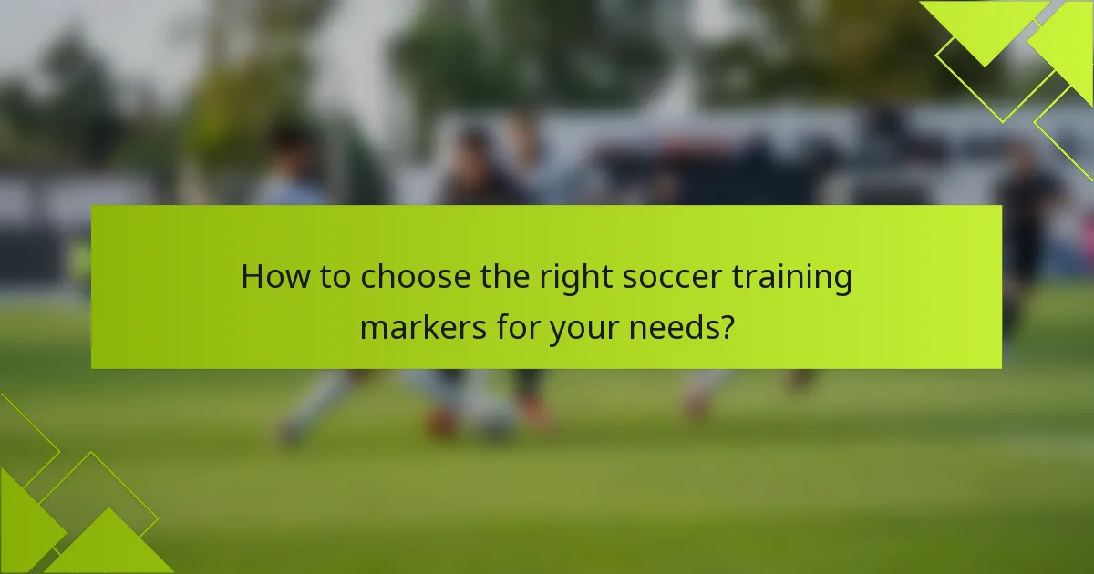 How to choose the right soccer training markers for your needs?