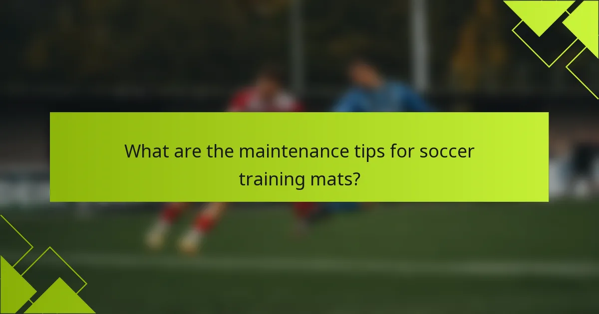 What are the maintenance tips for soccer training mats?