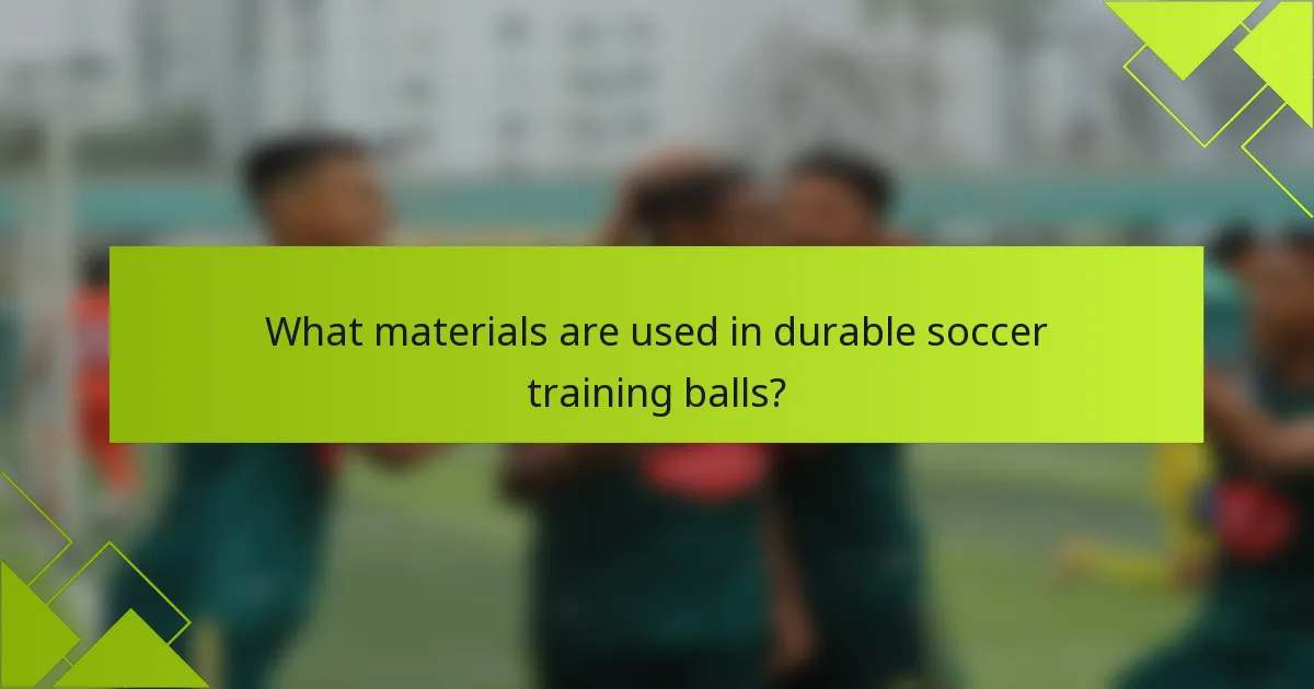 What materials are used in durable soccer training balls?