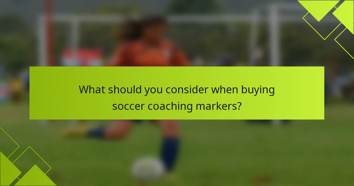 What should you consider when buying soccer coaching markers?