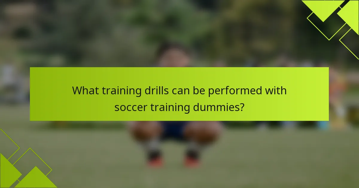What training drills can be performed with soccer training dummies?