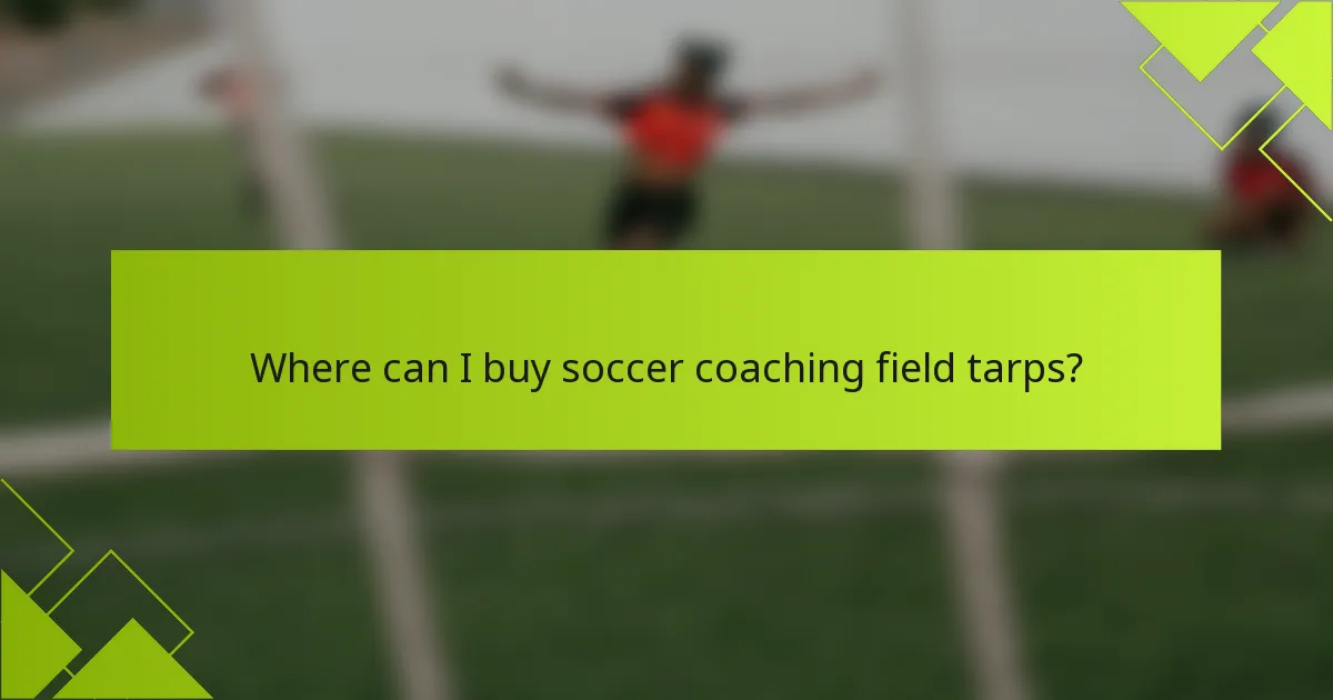 Where can I buy soccer coaching field tarps?
