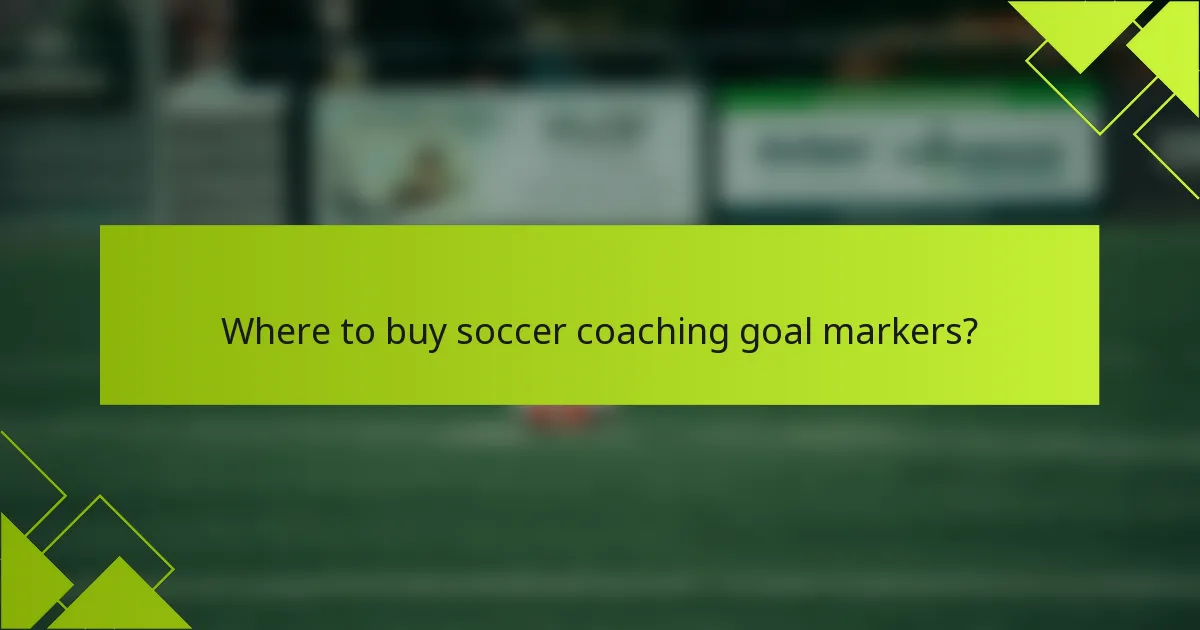 Where to buy soccer coaching goal markers?