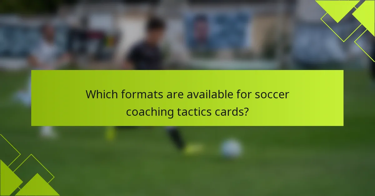 Which formats are available for soccer coaching tactics cards?
