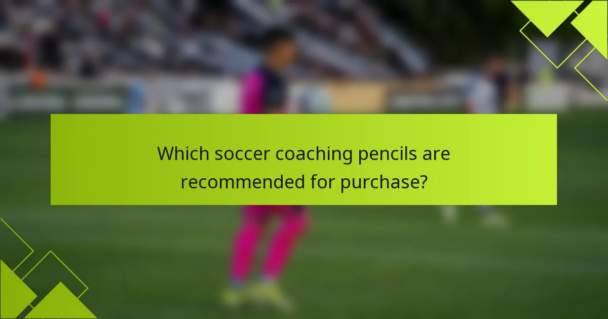 Which soccer coaching pencils are recommended for purchase?