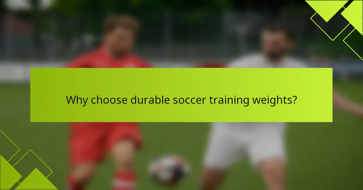 Why choose durable soccer training weights?